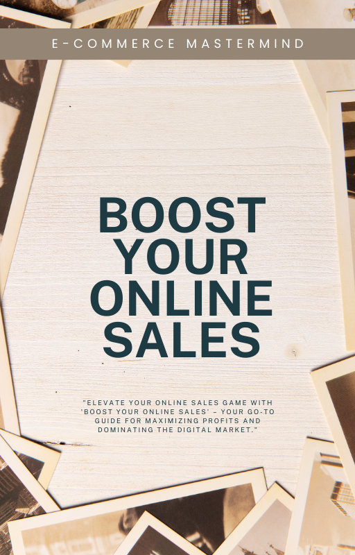 Boost Your Online Sales: Proven Strategies for Skyrocketing Your E-Commerce Revenue Ebook