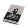 Social Marketing Supermacy Ebook